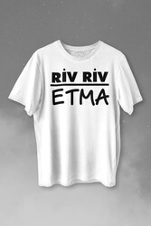 Riv Riv Etma Karadeniz Şivesi Etme Baskılı Tişört Unisex T-shirt - Thumbnail