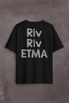 Riv Riv Etma Karadeniz Şivesi Rivrivriv Etme Sırt Ön Baskılı Oversize Tişört Unisex T-Shirt