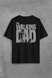 The Walking Dad Dead Yürüyen Baba Babalar Günü Sırt Ön Baskılı Oversize Tişört Unisex T-Shirt - Thumbnail