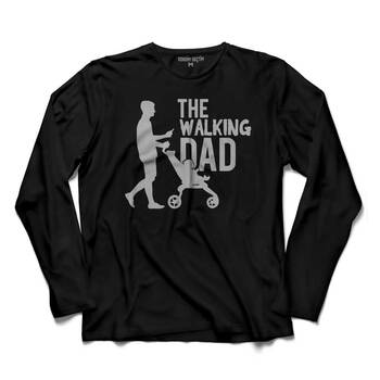 THE WALKING DAD DEAD YÜRÜYEN BABA BABALAR GÜNÜ UZUN KOLLU TİŞÖRT