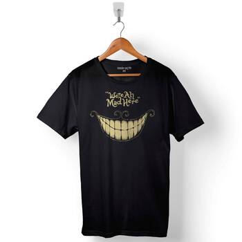 Were All Mad Here We Are We'Re Kuru Kafa Smile Baskılı Tişört Unisex T-Shirt