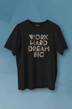 Work Hard Dream Big Gym Spor Body Baskılı Tişört Unisex T-shirt