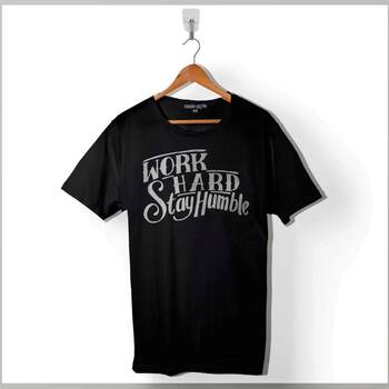 Work Hard Stay Humble Çok ÇAliş Mütevazi Ol Baskılı Tişört Unisex T-Shirt