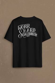 Work Hard Stay Humble Çok ÇAliş Mütevazi Ol Sırt Ön Baskılı Oversize Tişört Unisex T-Shirt