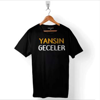 Yansın Geceler Espirili Eğlenceli Baskılı Tişört Unisex T-Shirt